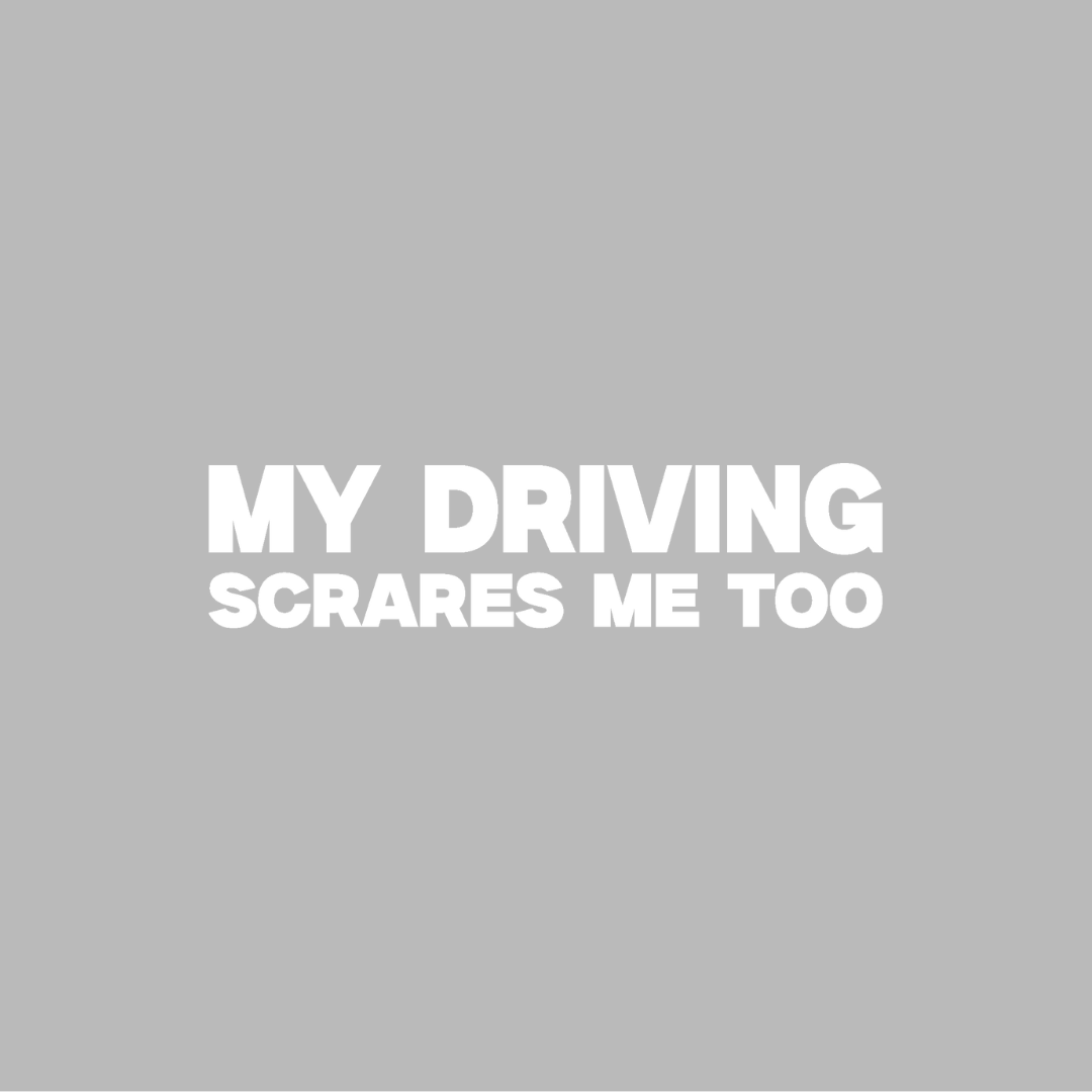 Sticker My Driving Scares Me Too - 12x3CM
